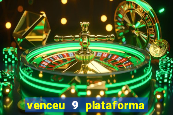 venceu 9 plataforma de jogos